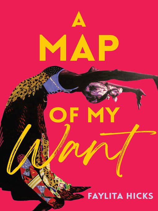Title details for A Map of My Want by Faylita Hicks - Wait list